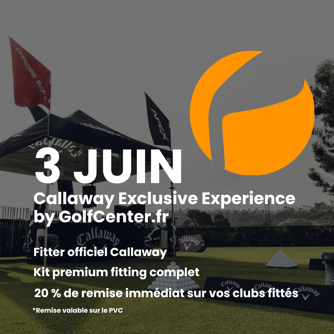 Callaway Exclusive Experience — GolfCenter Labège, Palmola & Toulouse