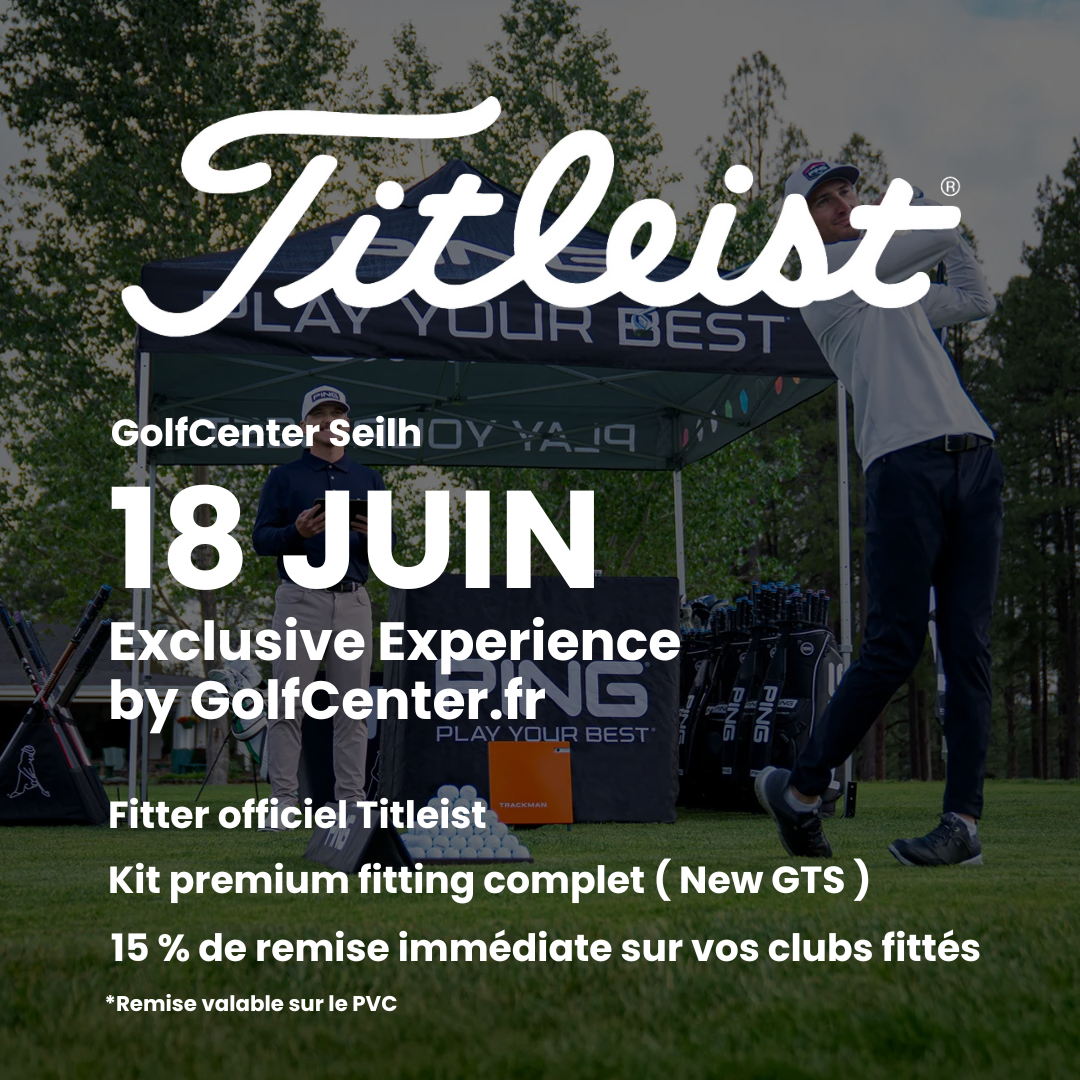 Titleist Exclusive Experience — GolfCenter Seilh